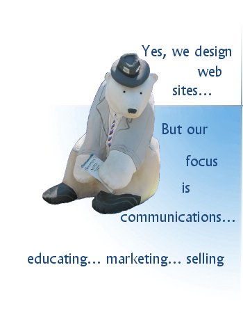 Yes, we design web pages� but our focus is communications